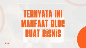 Manfaat Blog Marketing