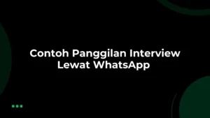 Contoh Panggilan Interview Lewat WhatsApp