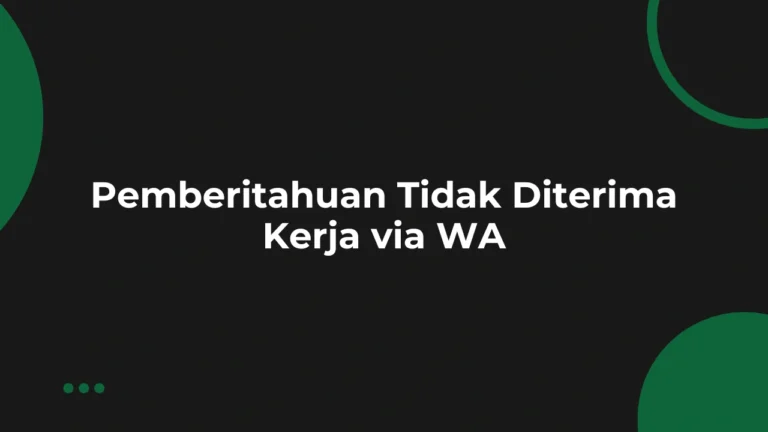 Contoh Surat Pemberitahuan Tidak Diterima Kerja via WA