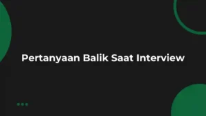 Contoh Pertanyaan Balik Saat Interview