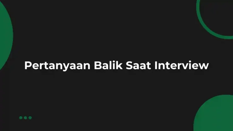 Contoh Pertanyaan Balik Saat Interview