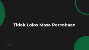 Contoh Surat Pemberitahuan Tidak Lulus Masa Percobaan Kerja