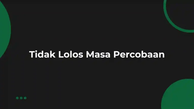 Contoh Surat Pemberitahuan Tidak Lulus Masa Percobaan Kerja