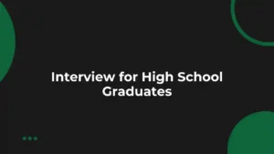 Interview Questions and Answers for High School Graduates