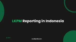 LKPM Reporting in Indonesia